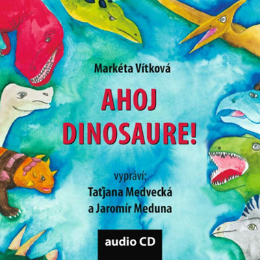 Ahoj dinosaure! (audio CD)