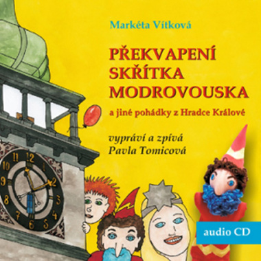 Překvapení skřítka Modrovouska a jiné pohádky z Hradce Králové (CD)